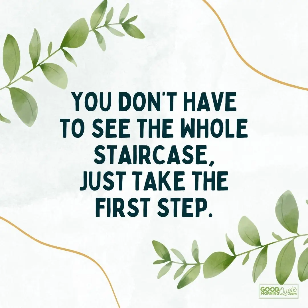 you don't have to see the whole staircase happy monday quote