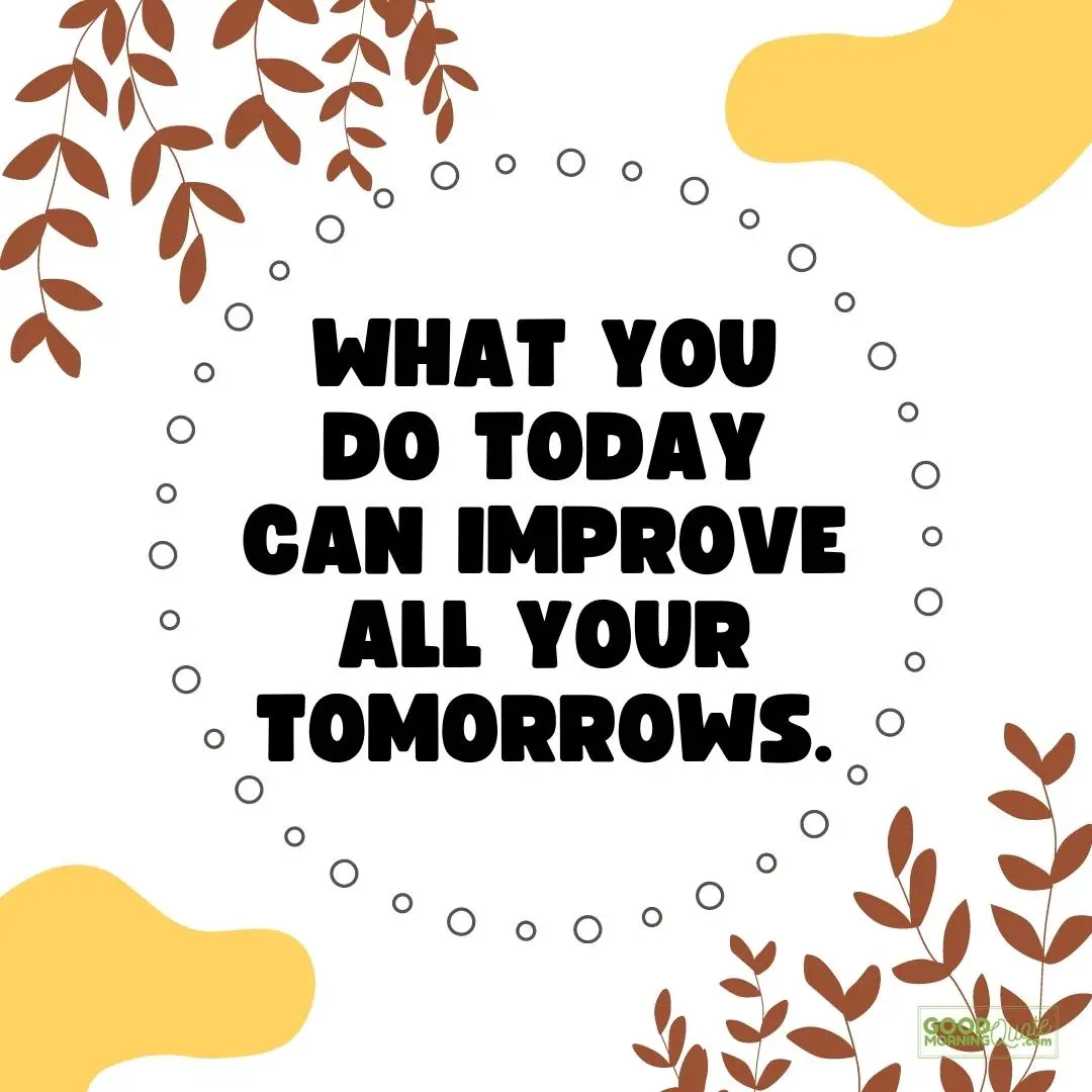 can improve all your tomorrows Thursday quote