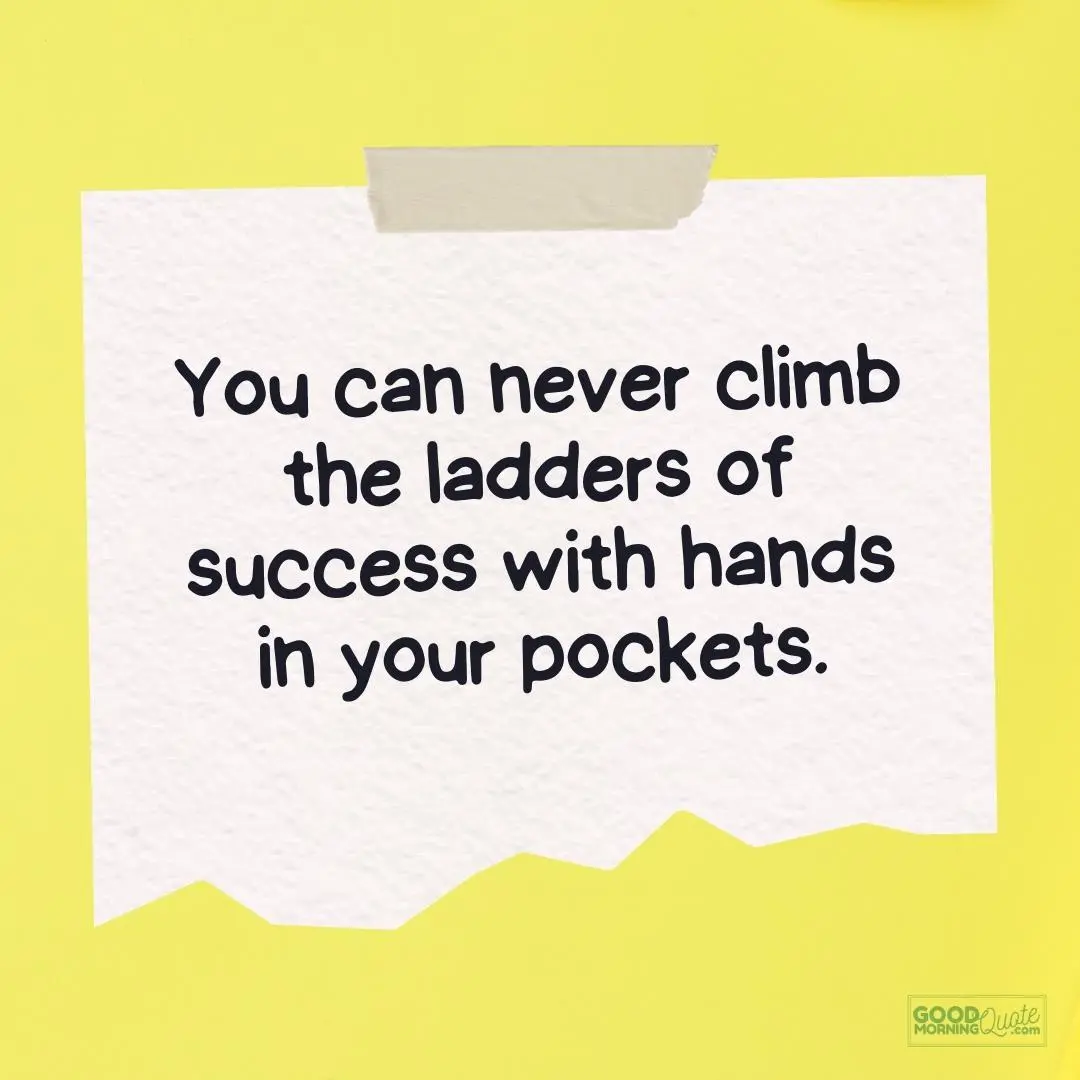 Inspirational Quotes for Teens - climb the ladders of success teen quote