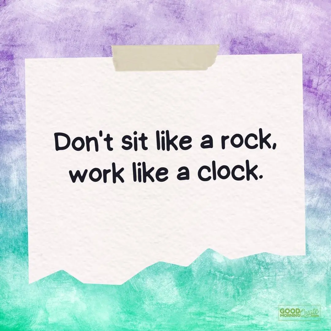 Inspirational Quotes for Teens - don't sit like a rock teen quote