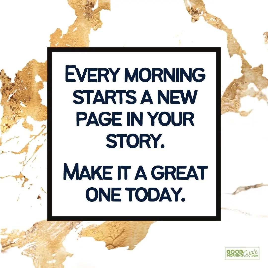 A good morning quote "every morning starts a new page in your story" with the good morning quote logo at the bottom