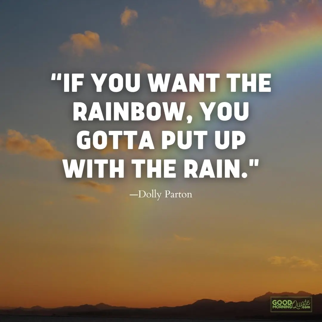 if you want the rainbow meaningful life quote