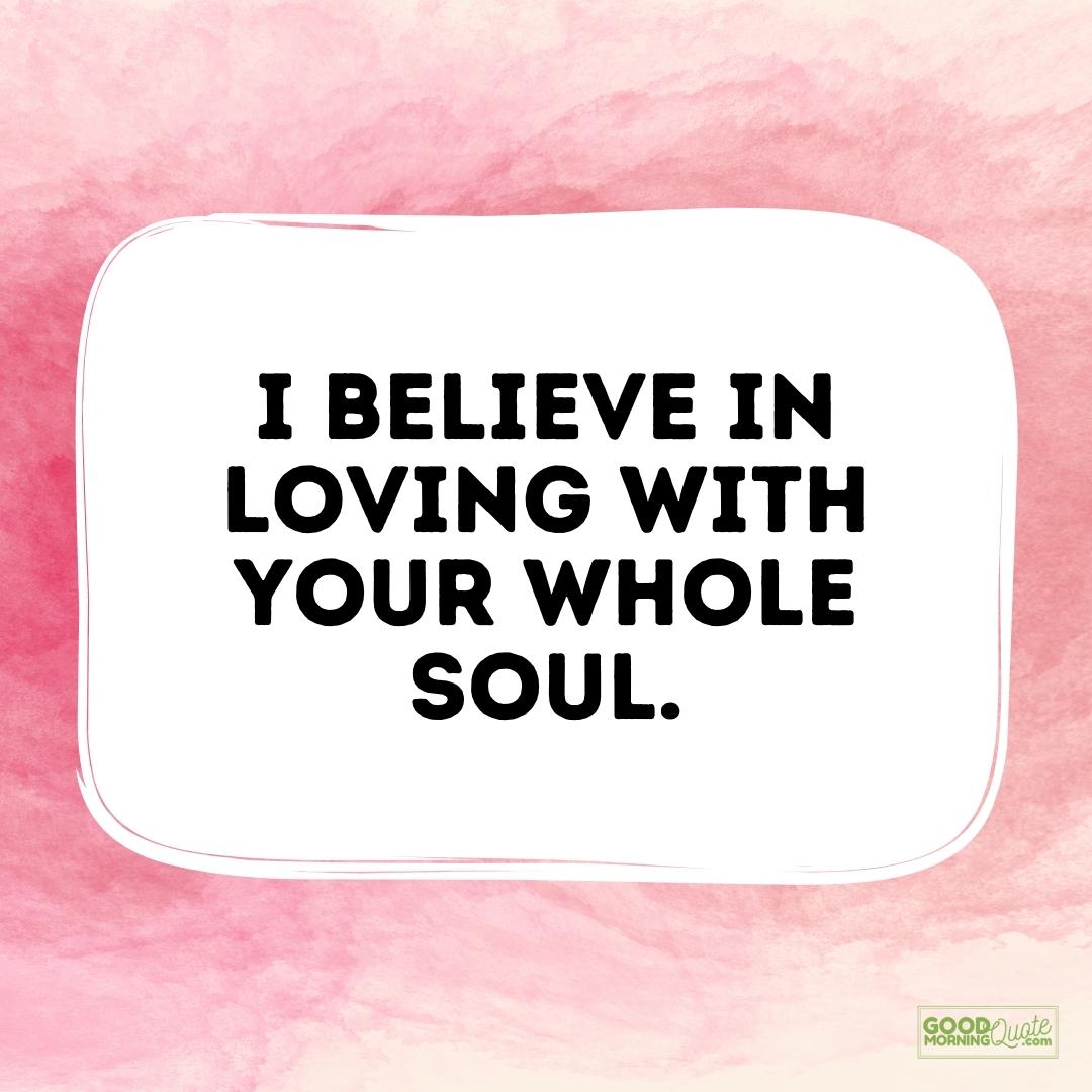 loving with your whole soul love quote for him