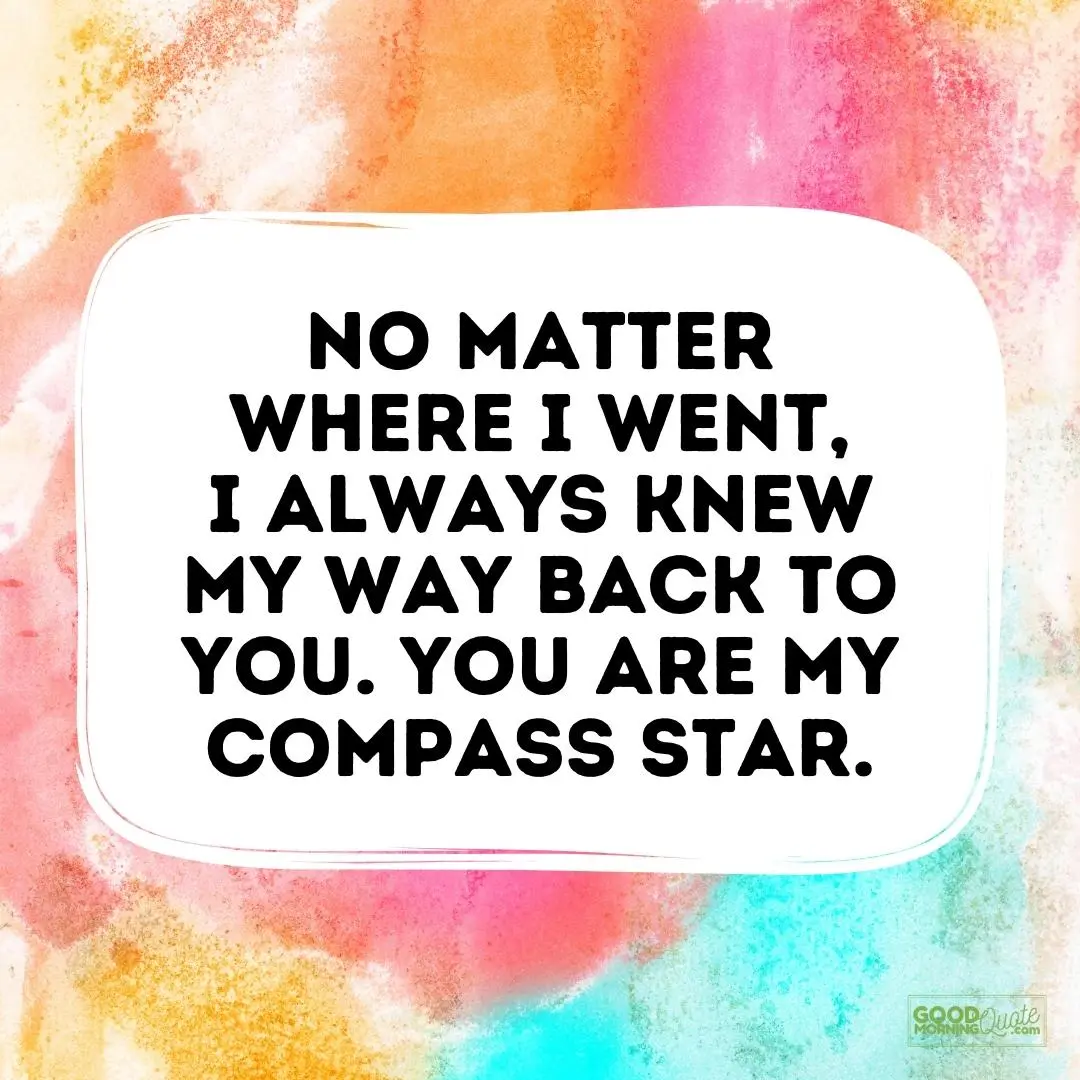 no matter where I went love quote for him