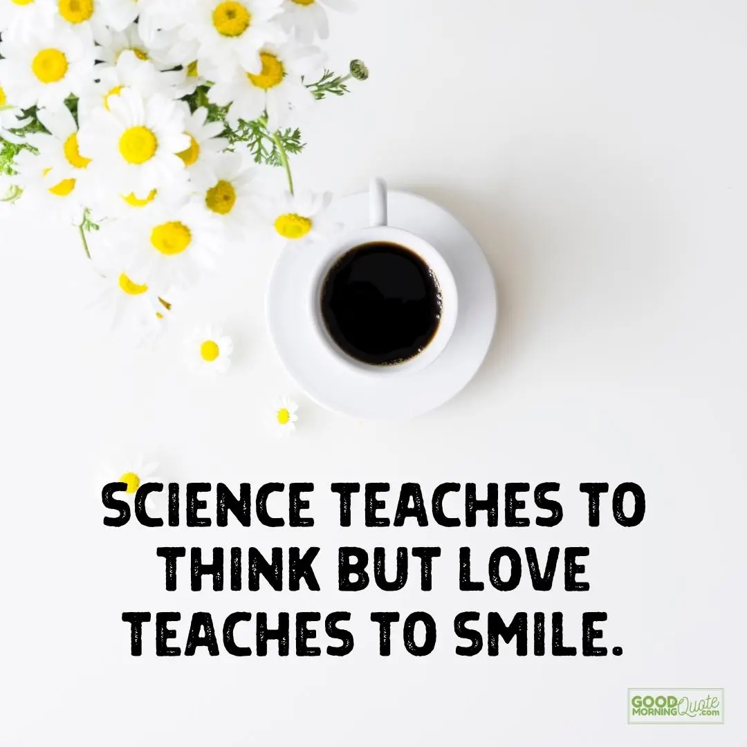 science teaches us to think smile quote