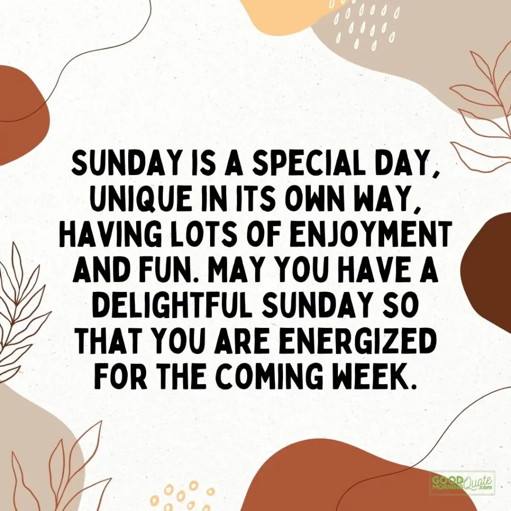 sunday is a special day, unique in its own way
