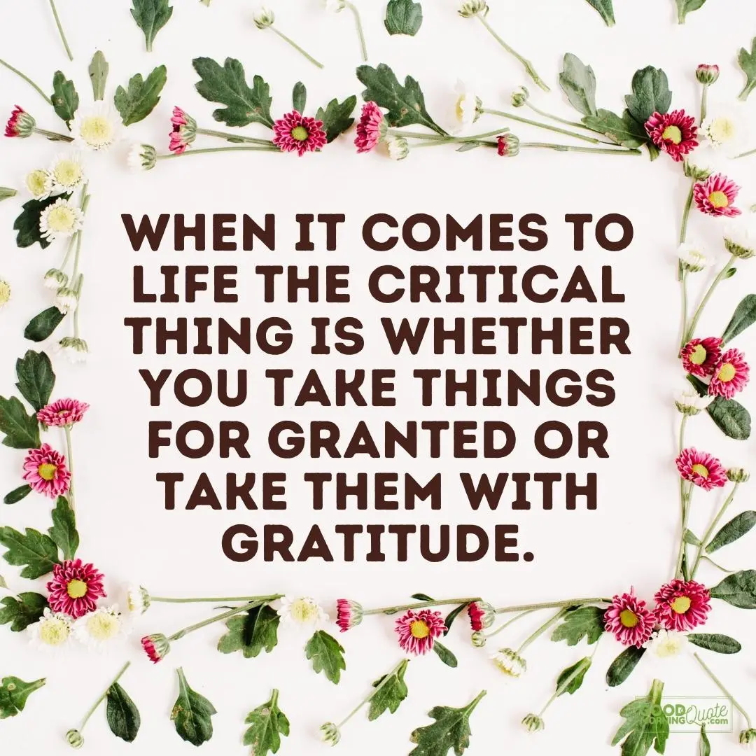 take things for granted or take them with gratitude happy thanksgiving qoutes