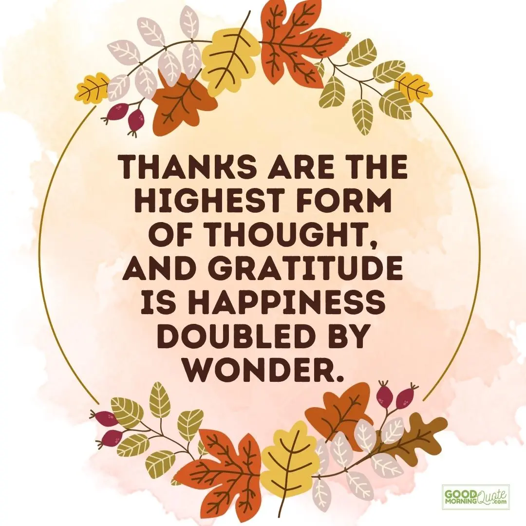thanks are the highest form of thought happy thanksgiving qoutes