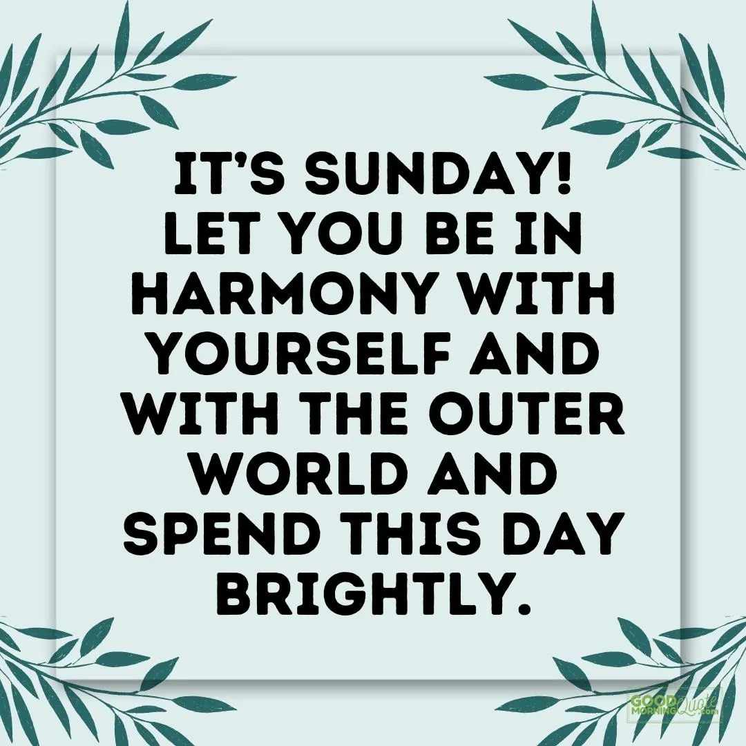 the outer world and spend this day brightly happy sunday quotes