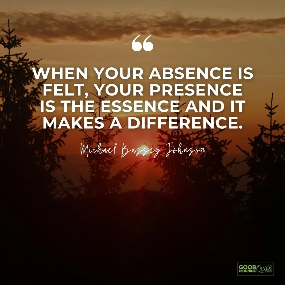when your absence is felt missing someone love quote