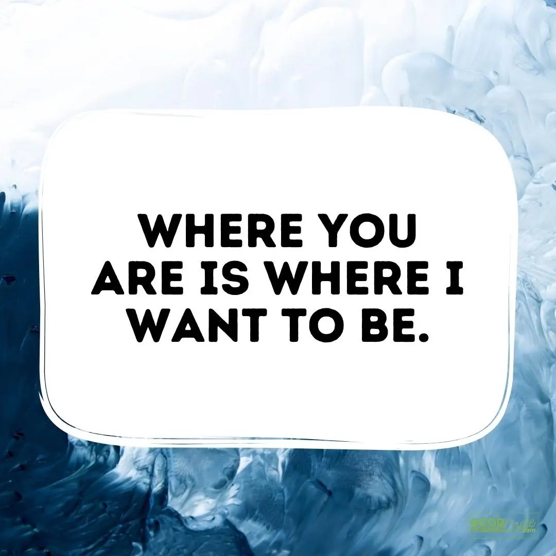 where I want to be love quote for him