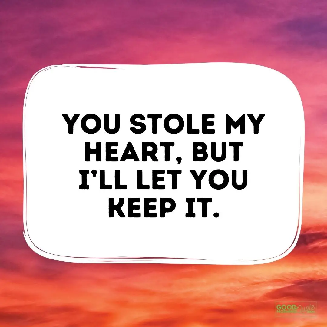 you stole my heart love quote for him