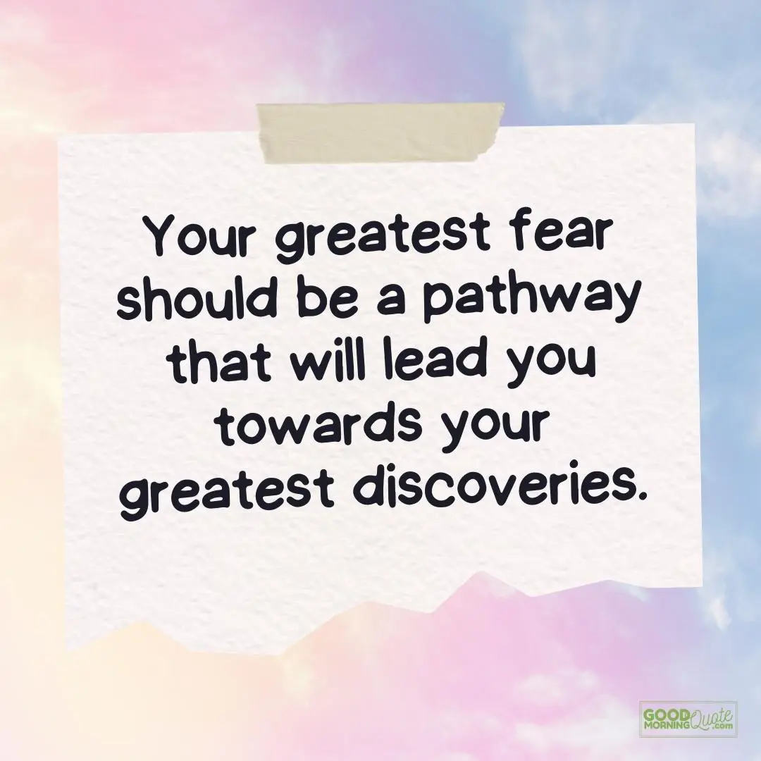 your greatest fear should be a pathway teen quote