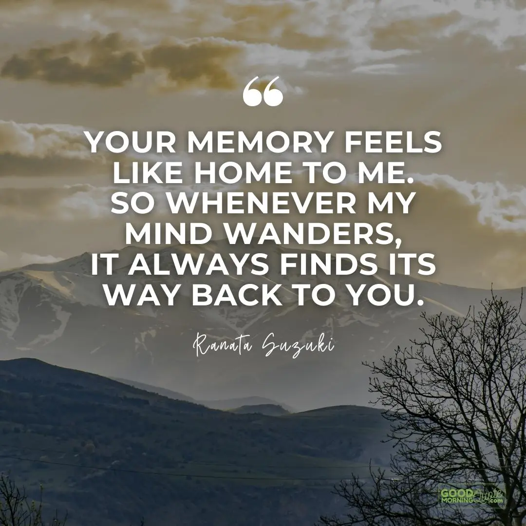 your memory feels like home to me missing someone love quote
