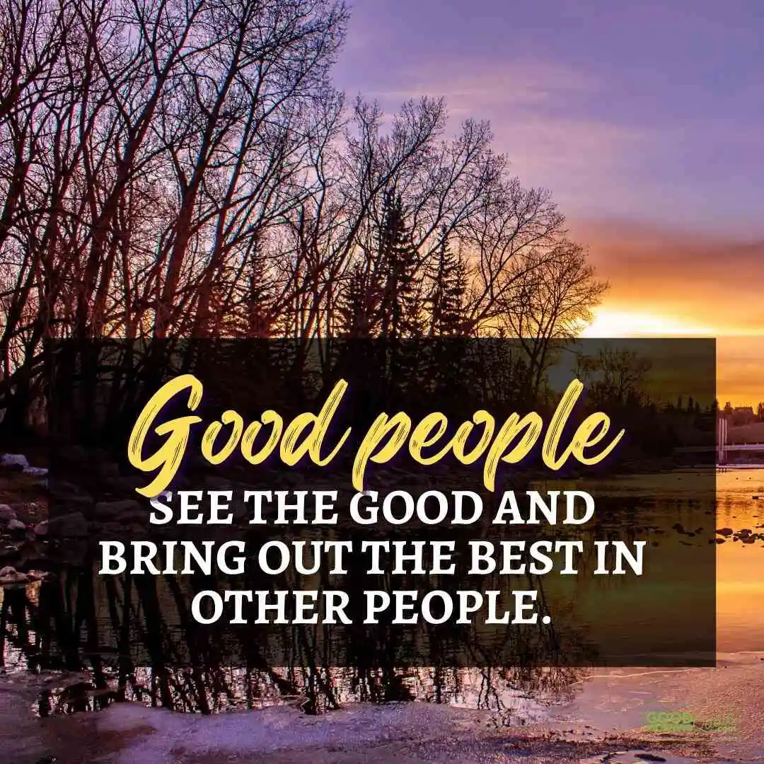 good people see the good happy positive quote