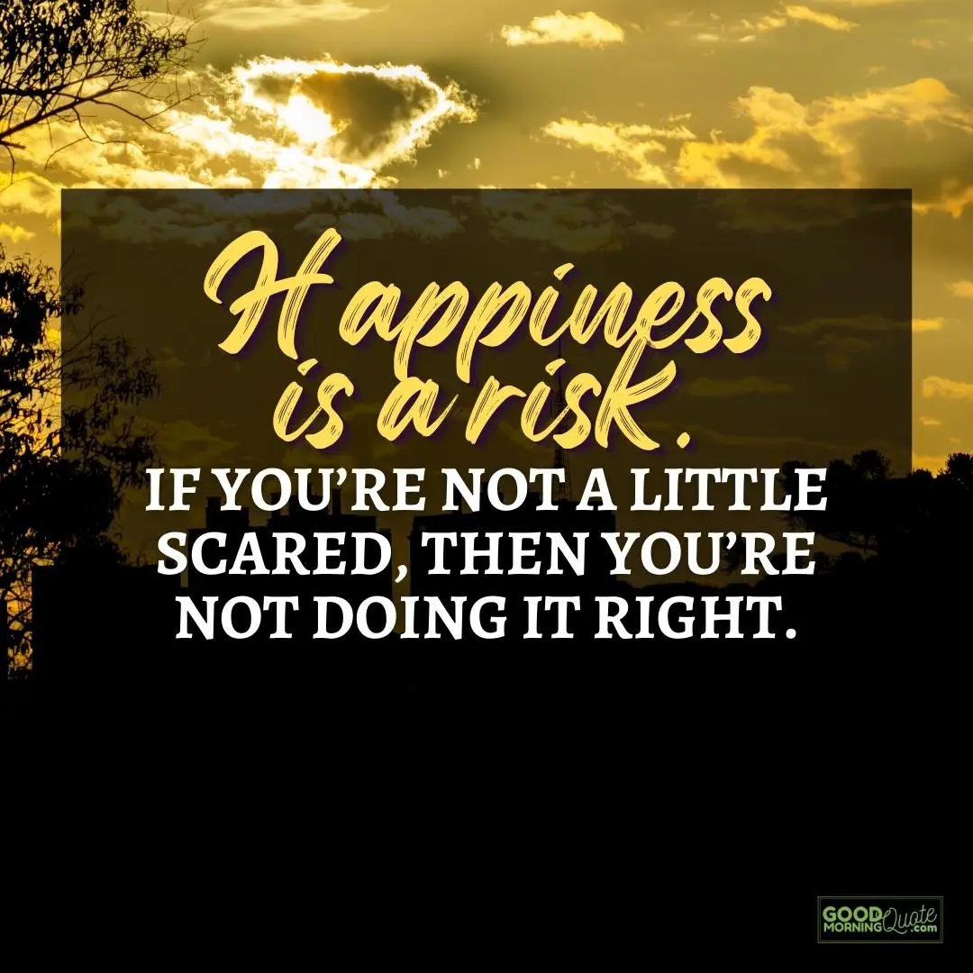 happiness is a risk happy positive quote