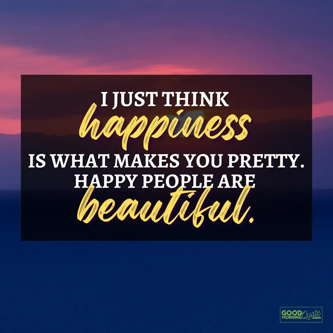happy people are beautiful happy positive quote