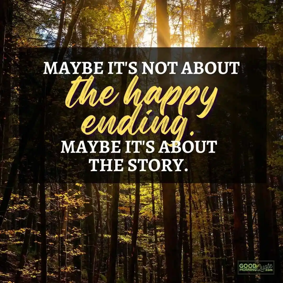 it's about the story happy positive quote