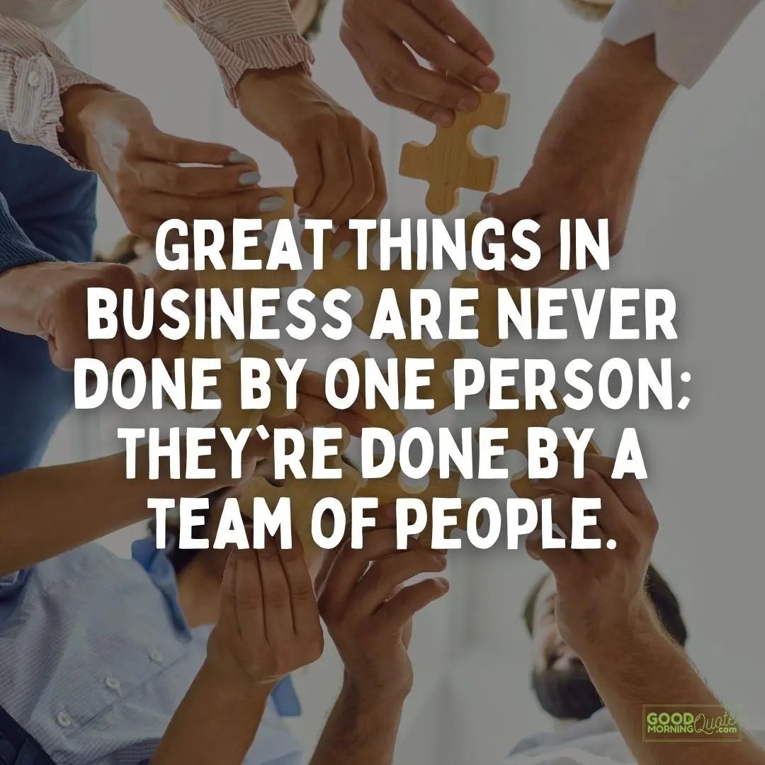 never done by one person teamwork quote
