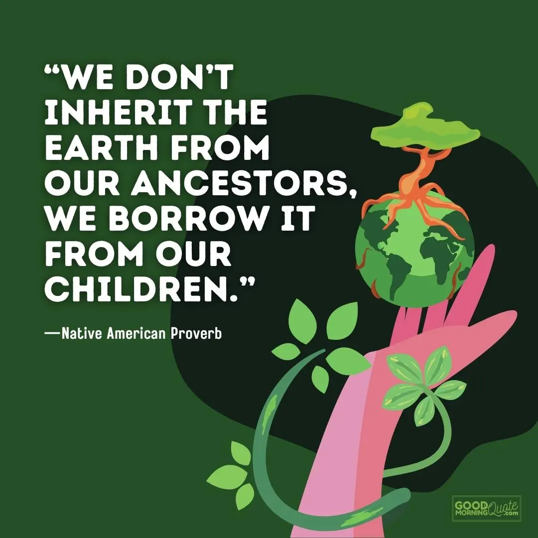 we borrow it from our children - nature quote