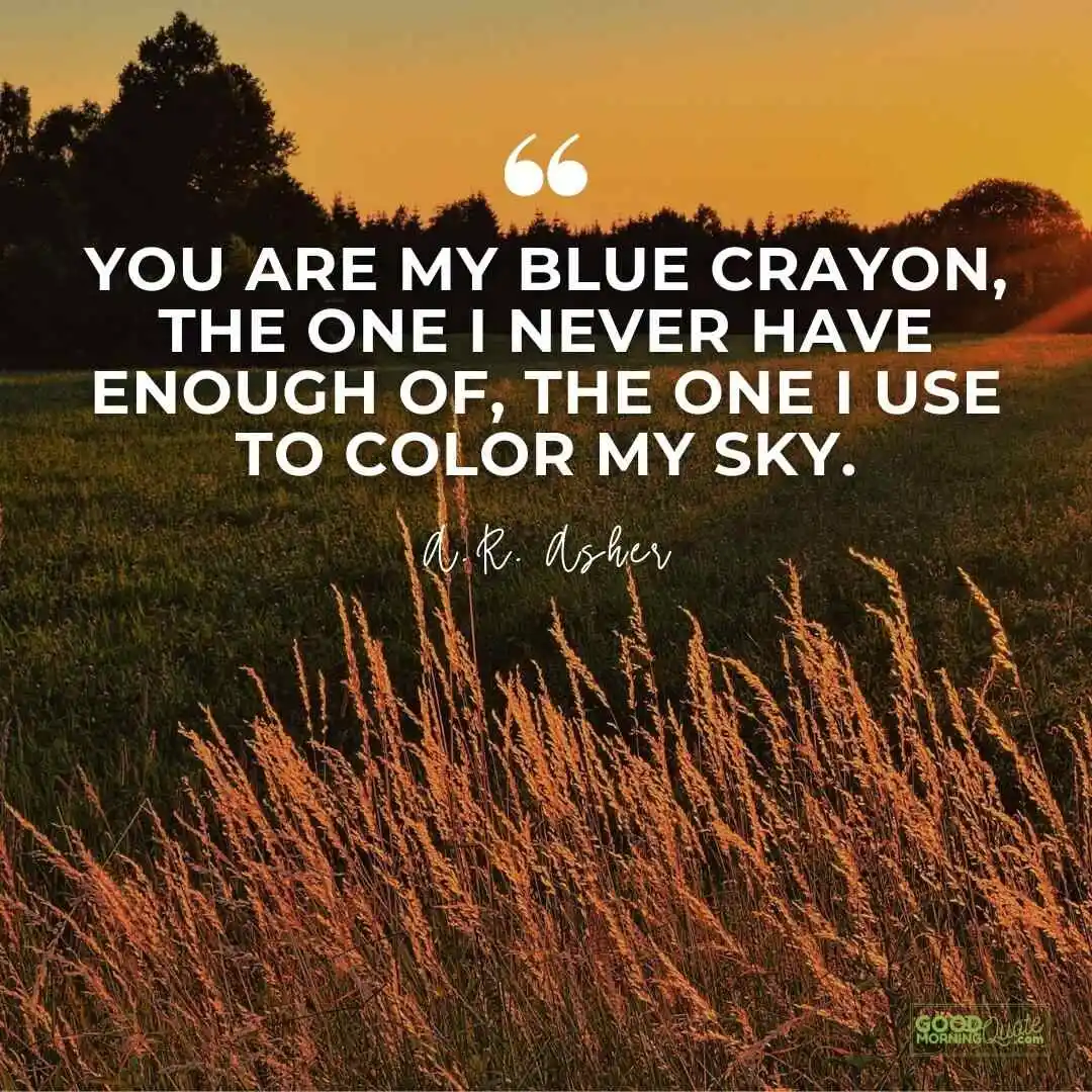 you are my blue crayon missing someone love quote