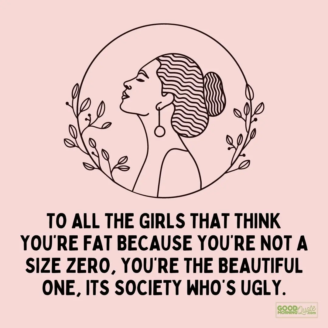 you're beautiful one, its society who's ugly interesting girl quote