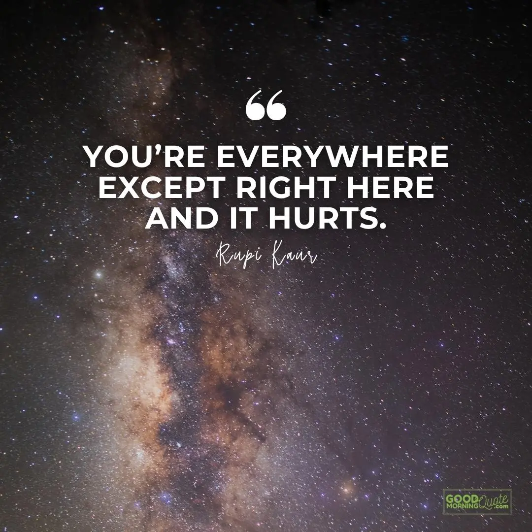you're everywhere except right here missing someone love quote