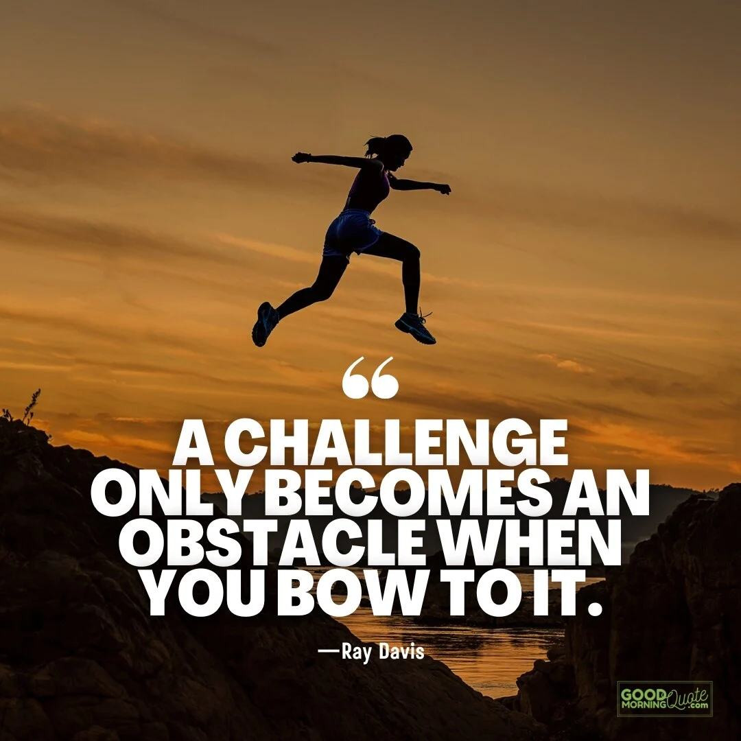 a challenge only becomes an obstacle - adversity quote