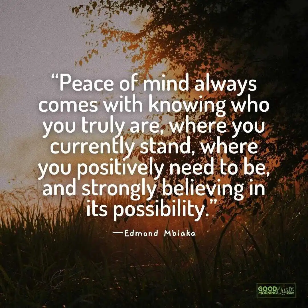 Peace of mind always comes with knowing who you truly are 
