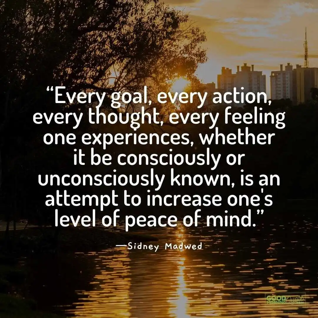an attempt to increase one's level of peace of mind - 
