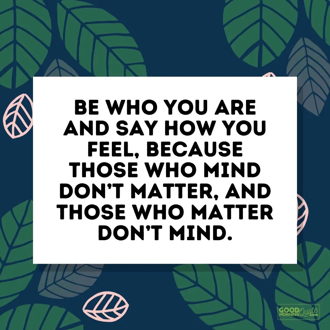 be who you are and say how you feel self care quote