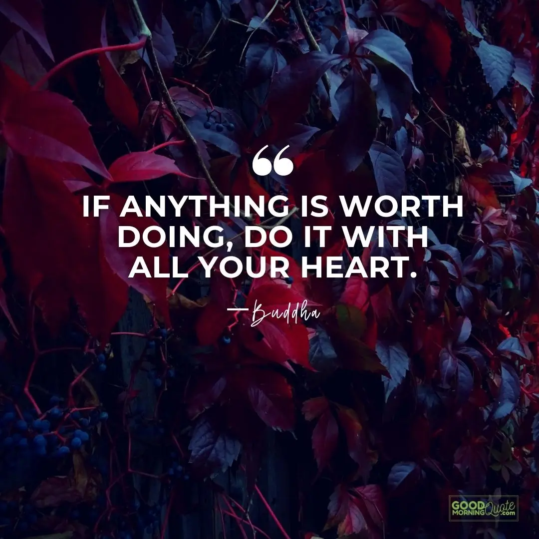 if anything is worth doing - Buddha Quote