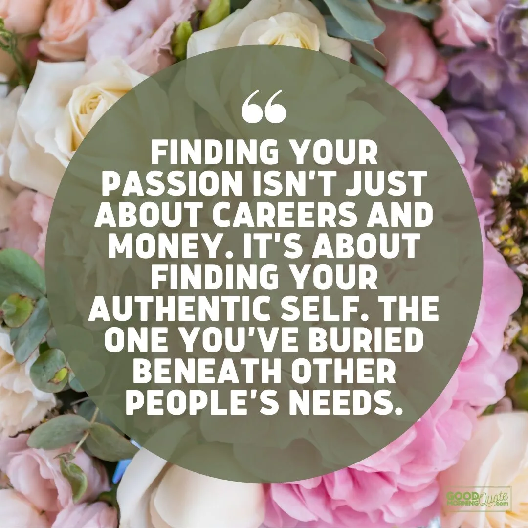 it's about finding your authentic self - passion quote