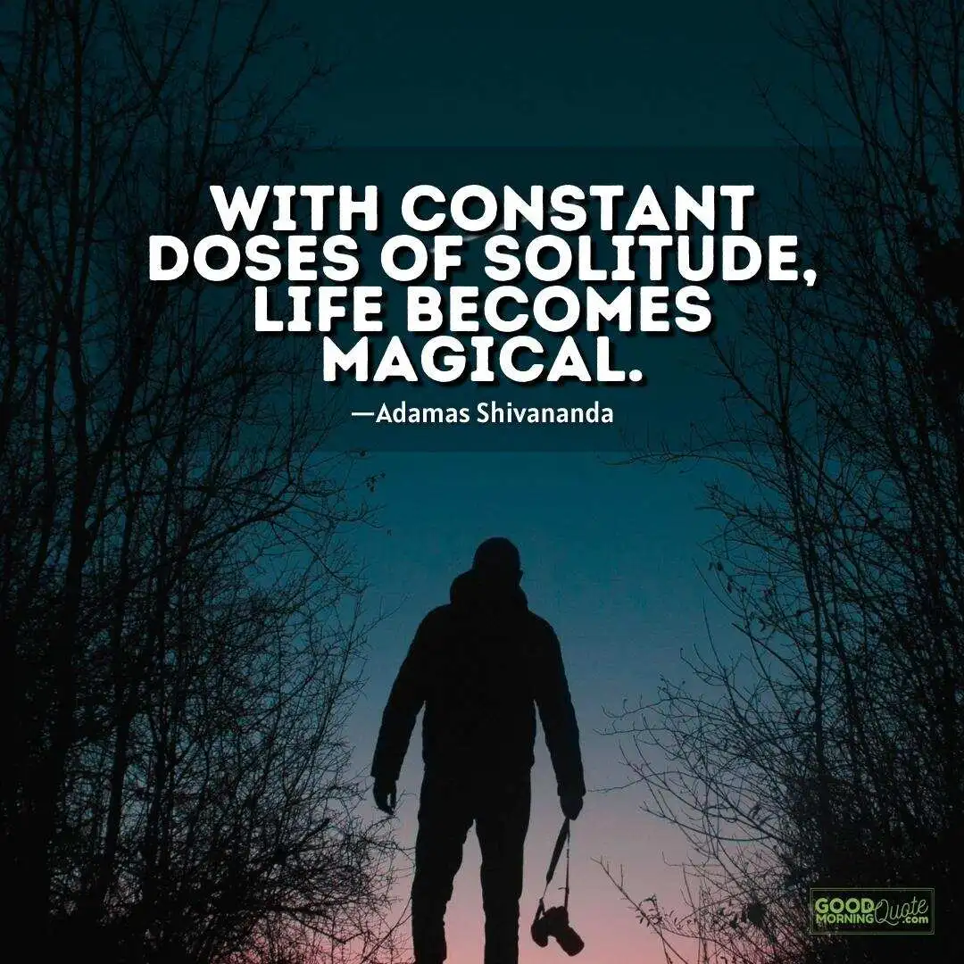 life becomes magical - solitude quote