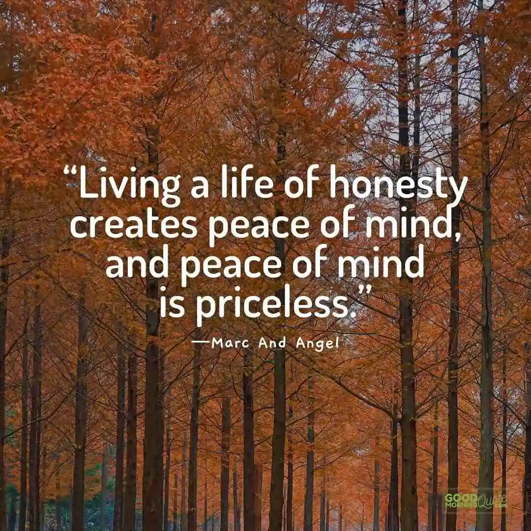 living a life of honesty creates peace of mind - Peace of Mind Quote