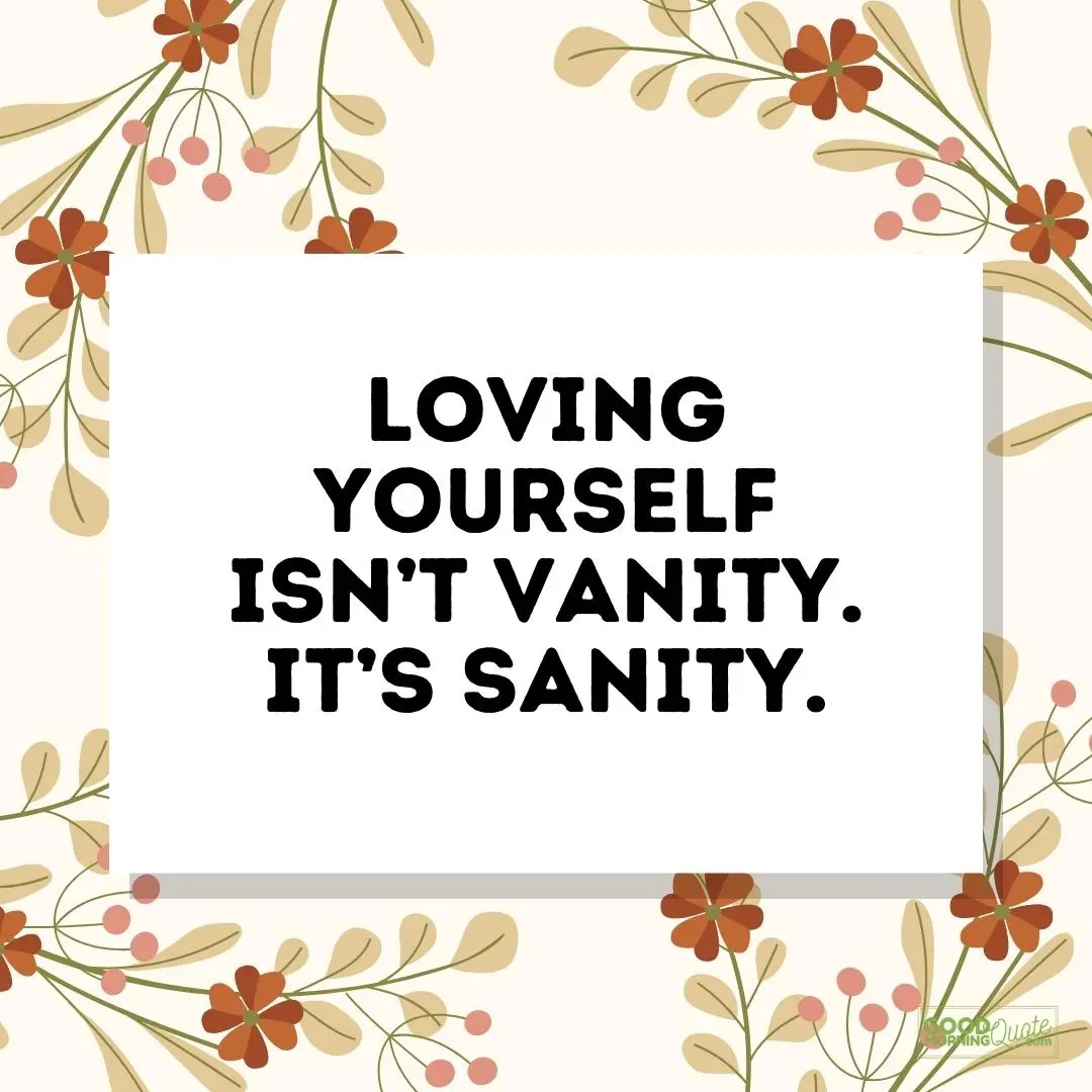 loving yourself isn't vanity self care quote