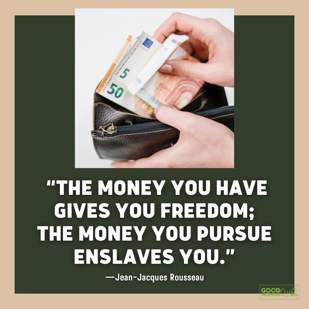 the money you have gives you freedom - money quote