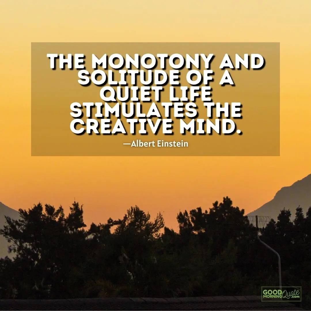 the monotony and solitude of a quiet life - alone quote