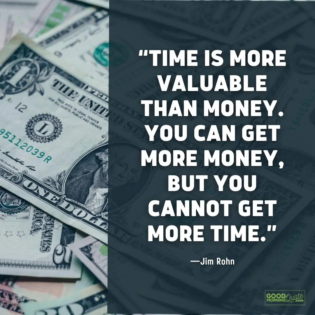 time is more valuable than money - money quote