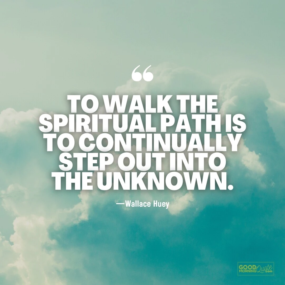 to continually step out into the unknown - Spiritual Healing Quote