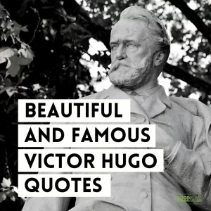 Beautiful and Famous Victor Hugo Quotes