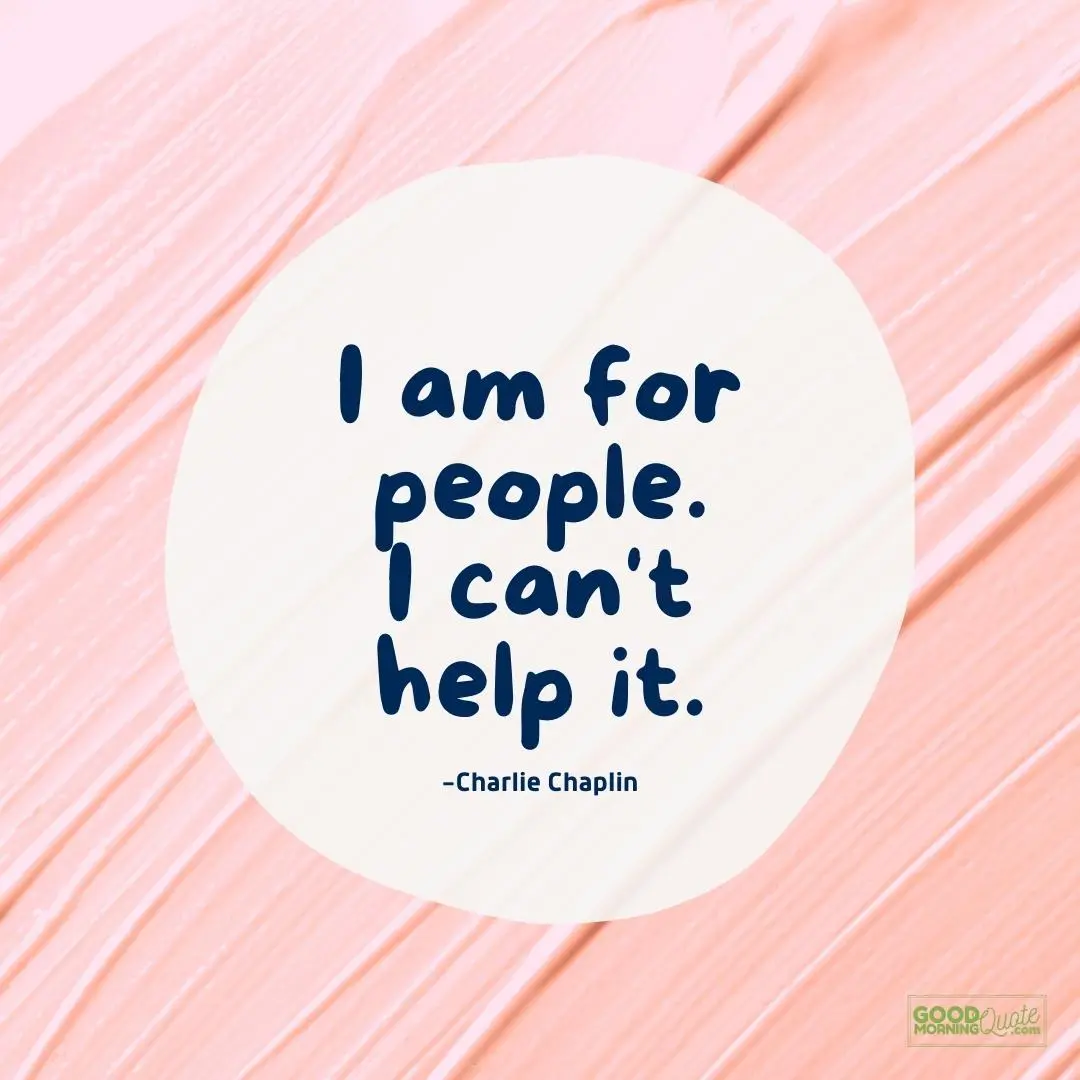 I am for people quote