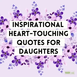 Inspirational and Heart-touching Quotes for Daughters