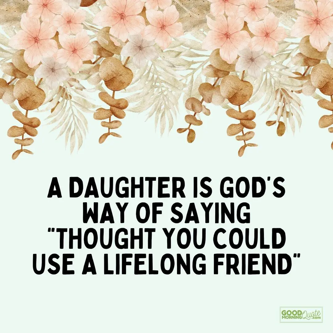 a daughter is God’s way of saying quote