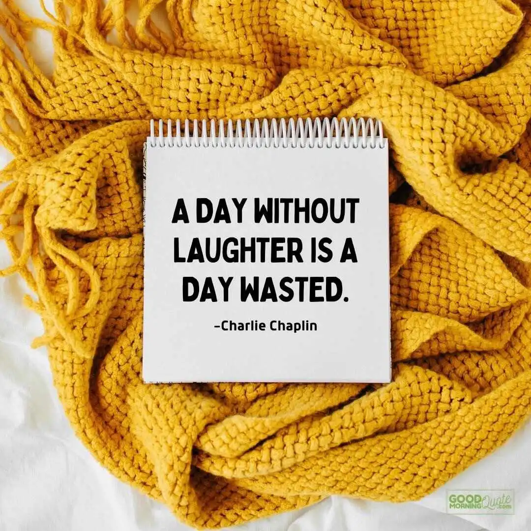 a day without laughter is a day wasted quote