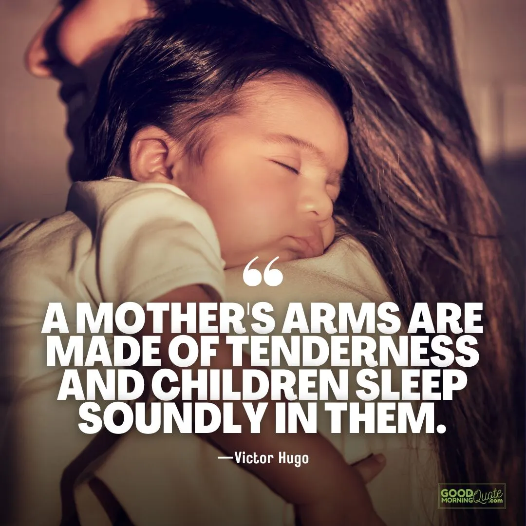 a mother's arms are made of tenderness quotes