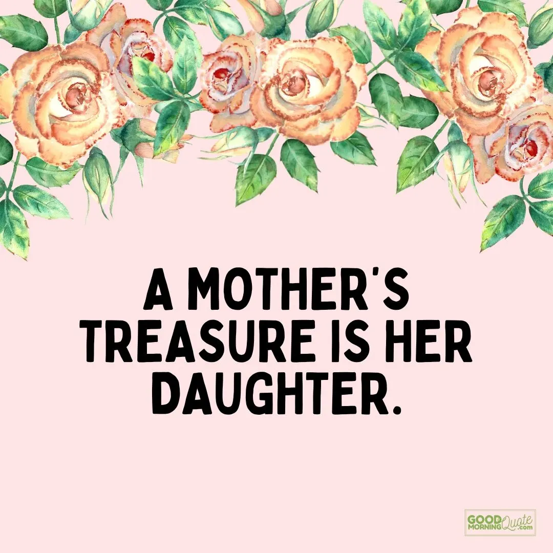 a mother’s treasure is her daughter quote