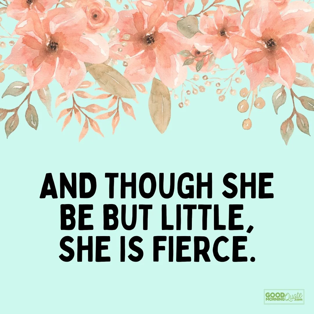 and though she be but little quote