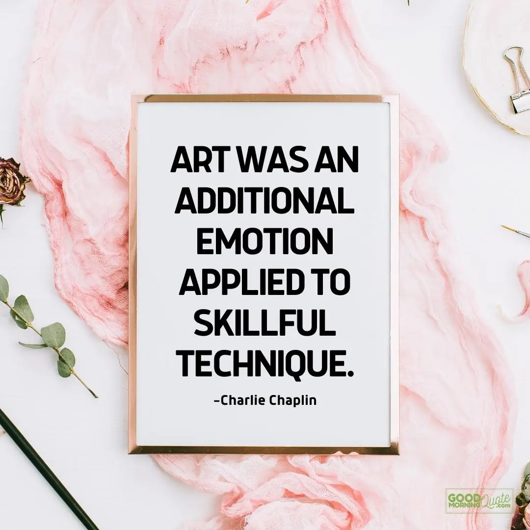 art was an additional emotion applied to skillful technique quote