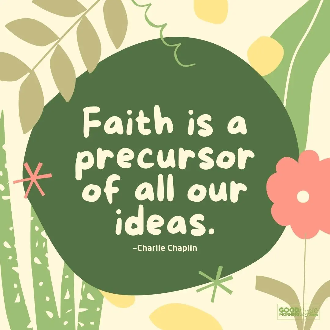 faith is a precursor of all our ideas quote